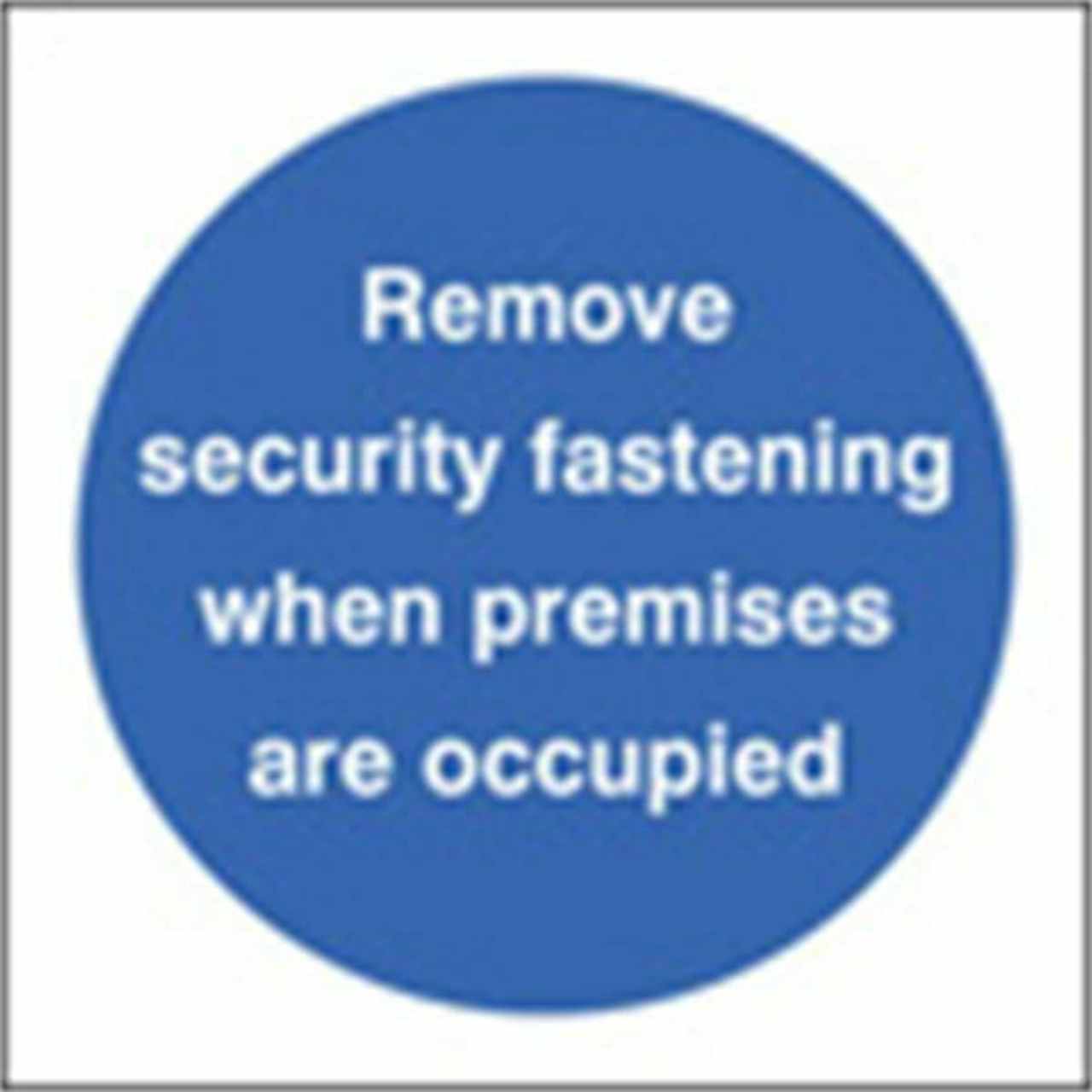 Remove Security Fastening When Premises Are Occupied Door Sign
